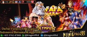 Daftar Fafaslot88 Tergacor Indonesia Bersama Kingpro88
